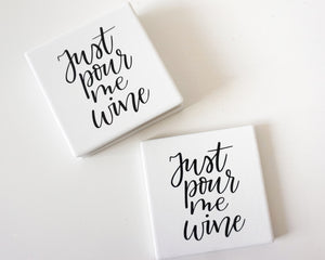 Ceramic Coaster set of 4 - "Just Pour Me Wine"